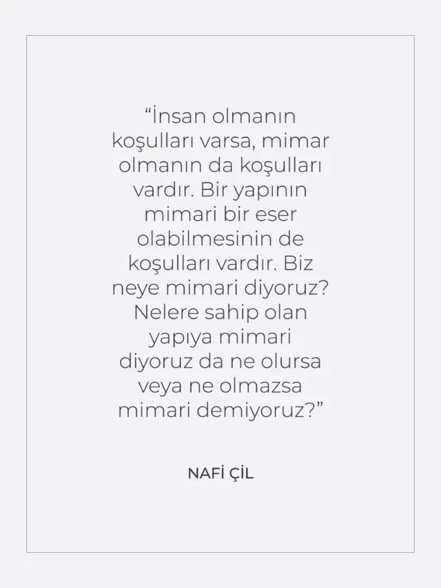 TR | “İnsan olmanın koşulları varsa, mimar olmanın da koşulları vardır. Bir yapının mimari bir eser olabilmesinin de koşulları vardır. Biz neye mimari diyoruz? Nelere sahip olan yapıya mimari diyoruz da ne olursa veya ne olmazsa mimari demiyoruz?”
NAFİ ÇİLEN | “If there are conditions to being human, there are also conditions to being an architect. There are conditions for a structure to be considered as an architectural work. What do we call architecture? What must a structure possess for us to define it as architecture, and what disqualifies it from being so?”
NAFİ ÇİL#naficil #architecture #artphilosophy #contemporaryart #designthinking